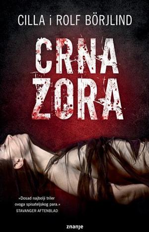 Crna zora by Rolf Börjlind, Cilla Börjlind