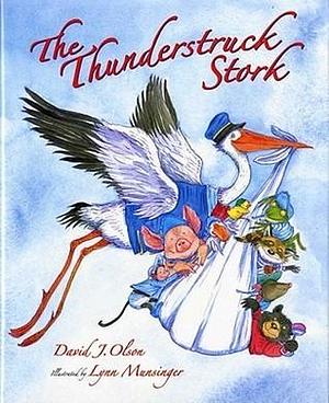 The Thunderstruck Stork by David J. Olson, Lynn Munsinger