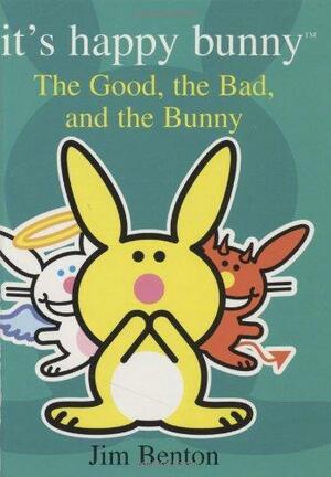 The Good, the Bad, and the Bunny by Jim Benton