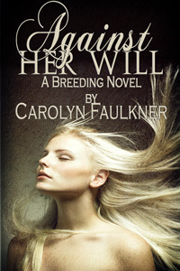 Against Her Will by Carolyn Faulkner