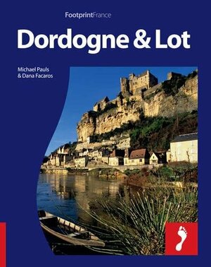 Dordogne & Lot by Dana Facaros, Michael Pauls