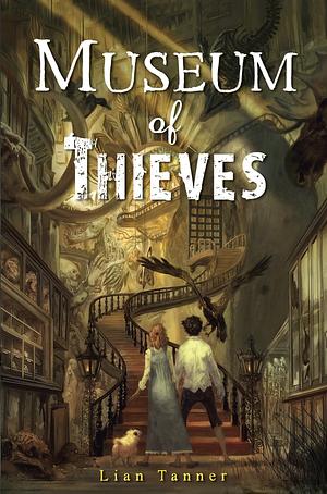 Museum of Thieves by Lian Tanner