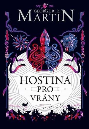 Hostina pro vrány by George R.R. Martin