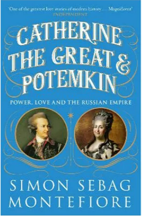 Catherine the Great and Potemkin: Power, Love and the Russian Empire by Simon Sebag Montefiore