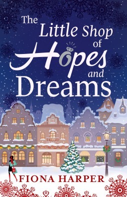 The Little Shop of Hopes and Dreams by Fiona Harper