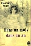 Dans un mois, dans un an by Françoise Sagan