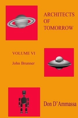 Architects of Tomorrow Volume VI: John Brunner by Don D'Ammassa