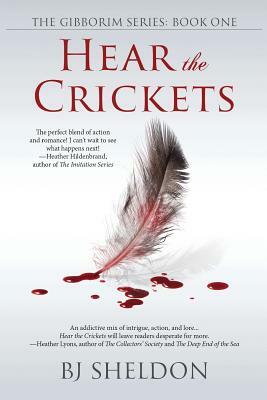 Hear the Crickets: The Gibborim Series Book 1: by B. J. Sheldon