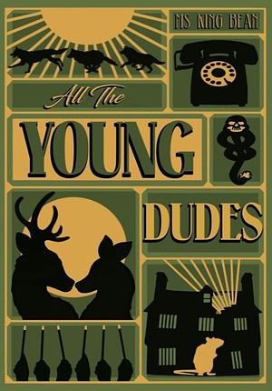 All the Young Dudes ~book three by MsKingBean89