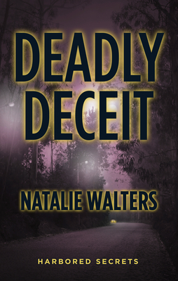 Deadly Deceit by Natalie Walters