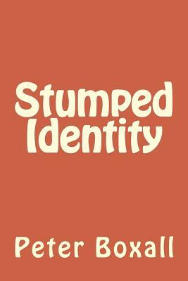 Stumped Identity by Peter Boxall