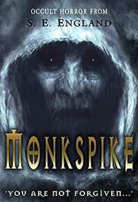 Monkspike: You Are Not Forgiven by Sarah E. England, S.E. England