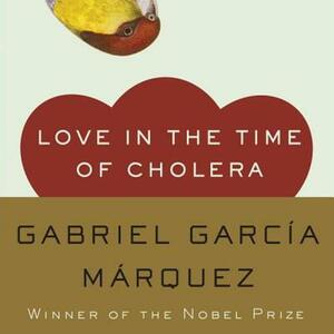 Love in the Time of Cholera by Gabriel Garc-A Mrquez, Gabriel García Márquez