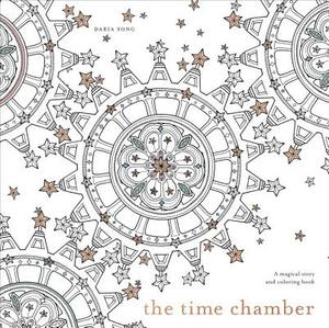 The Time Chamber: A Magical Story and Coloring Book by Daria Song