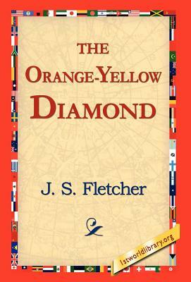 The Orange-Yellow Diamond by J. S. Fletcher