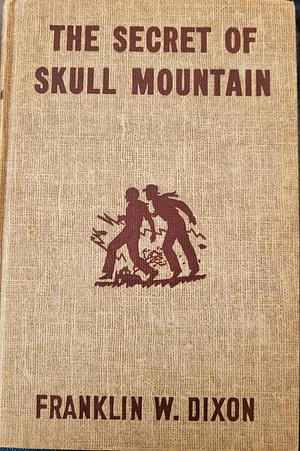 The Secret of Skull Mountain by Franklin W. Dixon