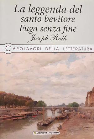 La leggenda del santo bevitore-Fuga senza fine by Joseph Roth