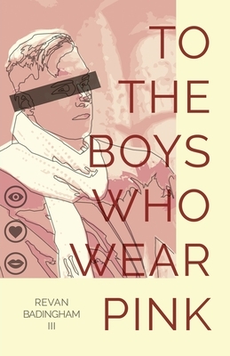 To The Boys Who Wear Pink by Revan Badingham
