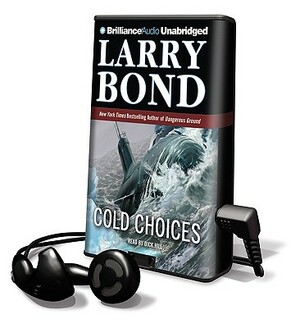 Cold Choices by Larry Bond