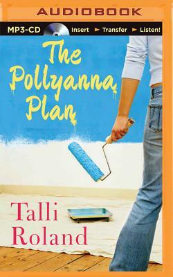 The Pollyanna Plan by Talli Roland