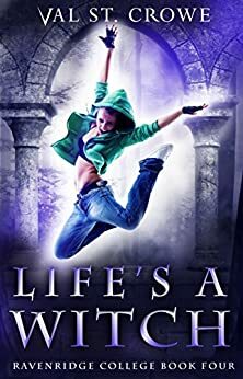 Life's a Witch by Val St. Crowe