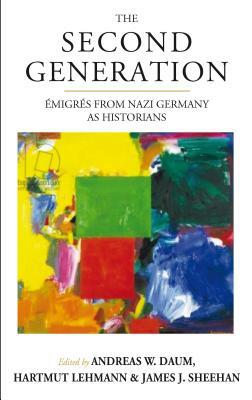 The Second Generation: Émigrés from Nazi Germany as Historianswith a Biobibliographic Guide by 