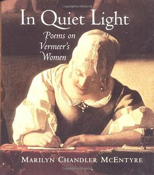 In Quiet Light by Marilyn Chandler McEntyre