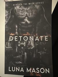 Detonate: A Dark Mafia Romance by Luna Mason