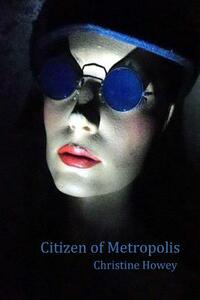 Citizen of Metropolis by Christine Howey