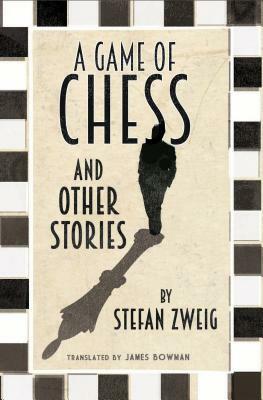 A Game of Chess and Other Stories by Stefan Zweig