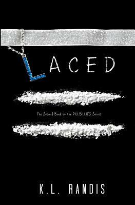 Laced: The Second Book of the Pillbillies Series by K.L. Randis