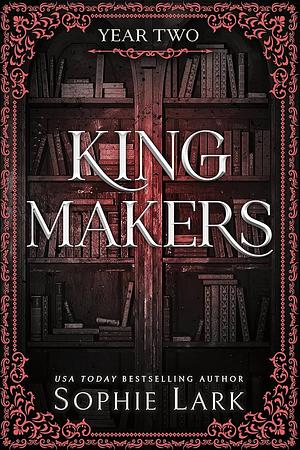 Kingmakers: Year Two (Deluxe Edition) by Sophie Lark