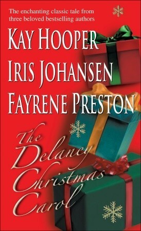 The Delaney Christmas Carol by Fayrene Preston, Iris Johansen, Kay Hooper