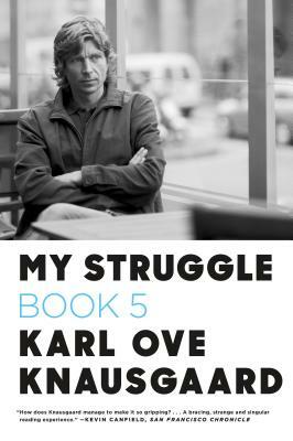 My Struggle, Book 5: Some Rain Must Fall by Karl Ove Knausgård