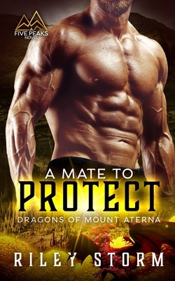 A Mate to Protect by Riley Storm