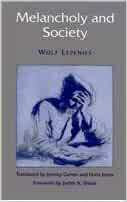 Melancholy and Society by Wolf Lepenies, Judith N. Shklar