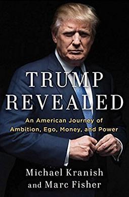 Trump Revealed: An American Journey of Ambition, Ego, Money, and Power by Marc Fisher, Michael Kranish