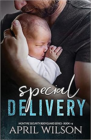 Special Delivery: A McIntyre Security Bodyguard Novel - Book 14 by April Wilson