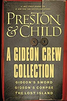 A Gideon Crew Collection: Gideon's Sword, Gideon's Corpse, and The Lost Island Omnibus by Douglas Preston, Lincoln Child