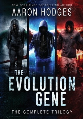 The Evolution Gene: The Complete Trilogy by Aaron Hodges