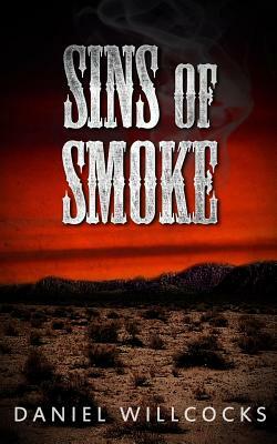 Sins of Smoke by Daniel Willcocks