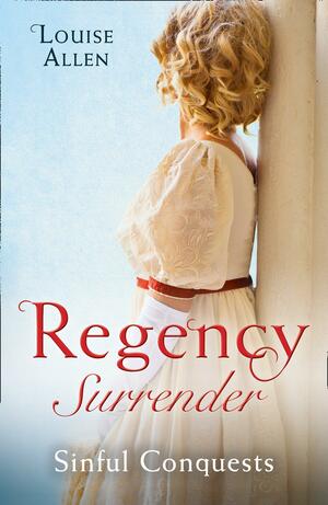 Regency Surrender: Sinful Conquests by Louise Allen