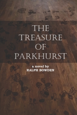 The Treasure of Parkhurst by Ralph Bowden