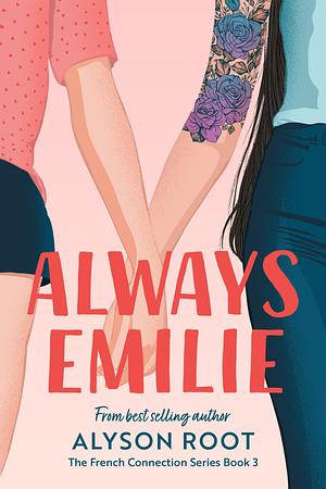 Always Emilie: A Second Chance Love Story FF by Alyson Root, Alyson Root