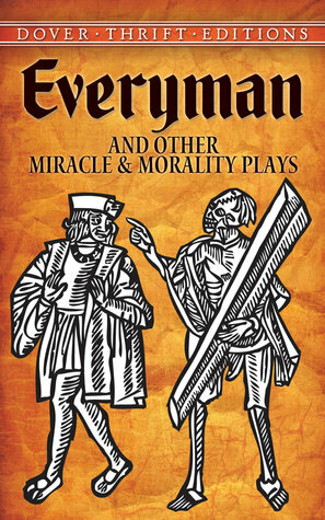 Everyman and Other Miracle and Morality Plays by Unknown