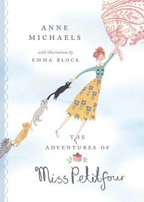 The Adventures of Miss Petitfour by Anne Michaels