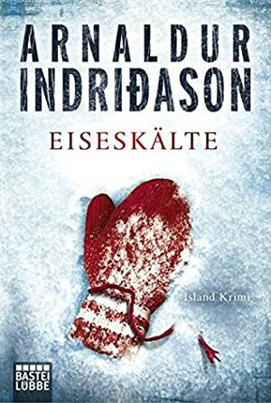 Eiseskälte: Island-Krimi by Arnaldur Indriðason