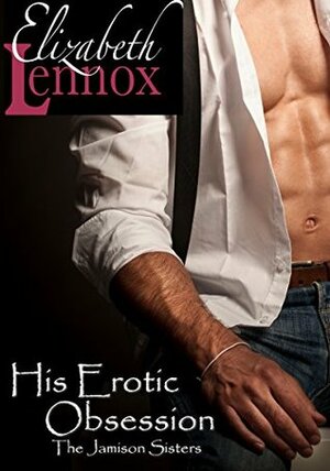 His Erotic Obsession by Elizabeth Lennox