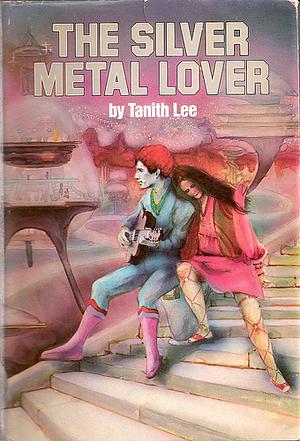 The Silver Metal Lover by Tanith Lee