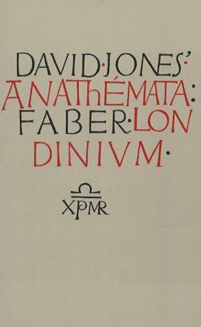 The Anathemata: Fragments of an Attempted Writing by David Jones